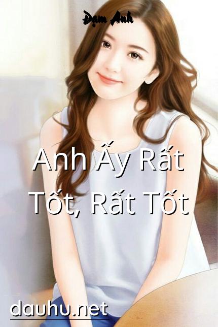 anh-ay-rat-tot-rat-tot