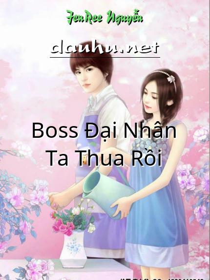 boss-dai-nhan-ta-thua-roi
