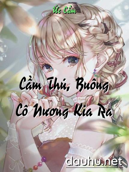 cam-thu-buong-co-nuong-kia-ra