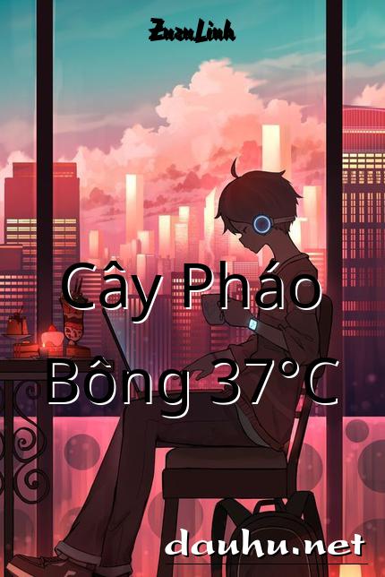 cay-phao-bong-37-do-c