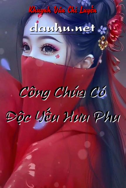 cong-chua-co-doc-yeu-huu-phu