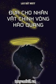 dua-cho-nhan-vat-chinh-vong-hao-quang
