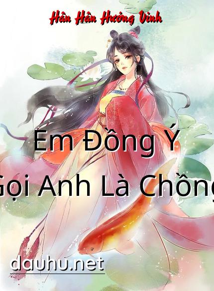 em-dong-y-goi-anh-la-chong