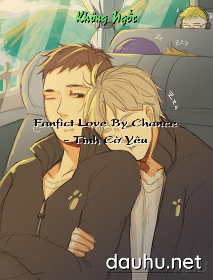 fanfict-love-by-chance-tinh-co-yeu