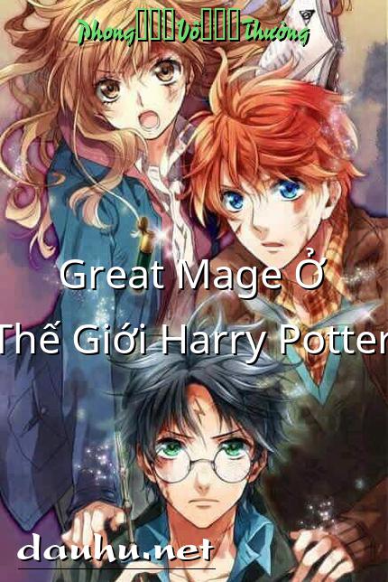 great-mage-o-the-gioi-harry-potter
