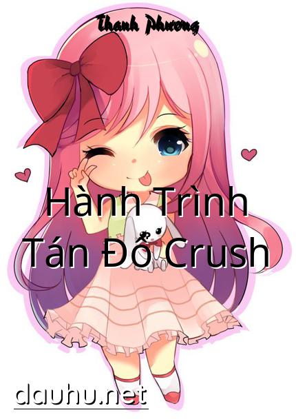 hanh-trinh-tan-do-crush