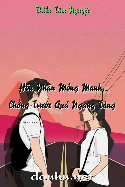 hon-nhan-mong-manh-chong-truoc-qua-ngang-tang