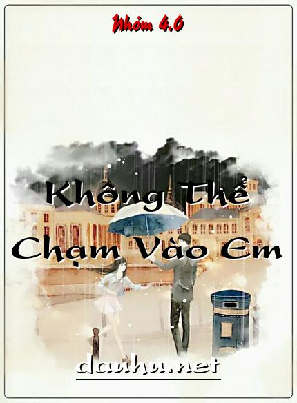 khong-the-cham-vao-em