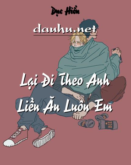 lai-di-theo-anh-lien-an-luon-em
