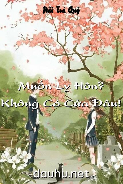 muon-ly-hon-khong-co-cua-dau