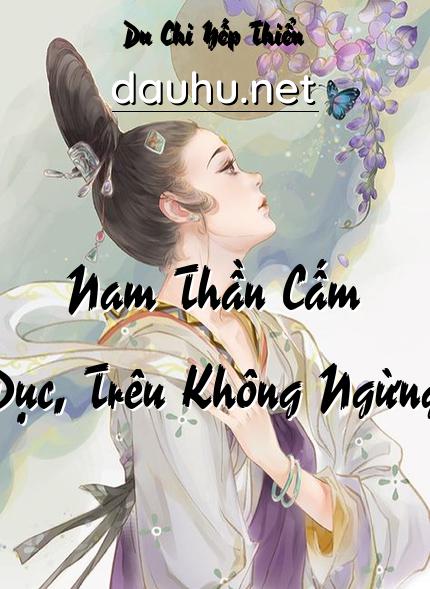 nam-than-cam-duc-treu-khong-ngung
