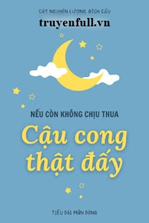 neu-con-khong-chiu-thua-thi-cau-cong-that-day