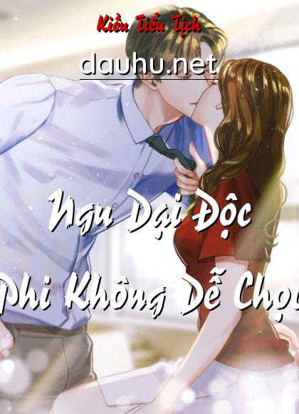 ngu-dai-doc-phi-khong-de-choc