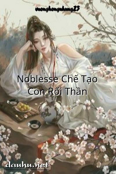 noblesse-che-tao-con-roi-than