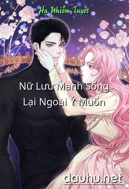 nu-luu-manh-song-lai-ngoai-y-muon