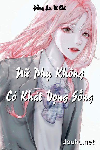 nu-phu-khong-co-khat-vong-song