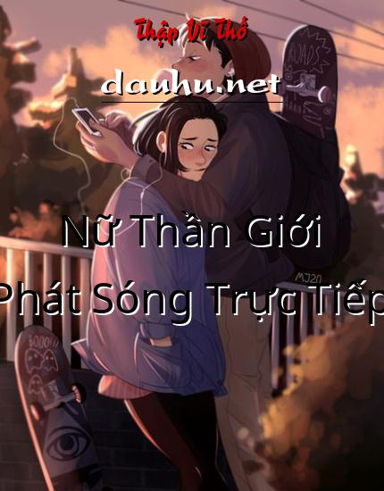 nu-than-gioi-phat-song-truc-tiep