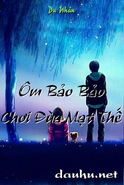 om-bao-bao-choi-dua-mat-the