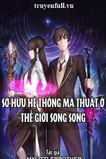 so-huu-he-thong-ma-thuat-o-the-gioi-song-song