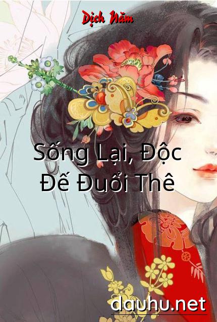 song-lai-doc-de-duoi-the