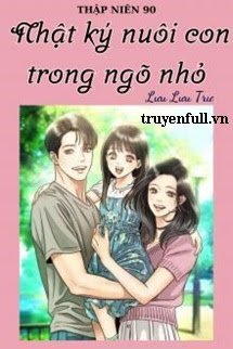thap-nien-90-nhat-ky-nuoi-con-trong-ngo-nho