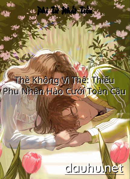 the-khong-vi-the-thieu-phu-nhan-hao-cuoi-toan-cau