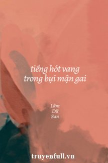 tieng-hot-vang-trong-bui-man-gai