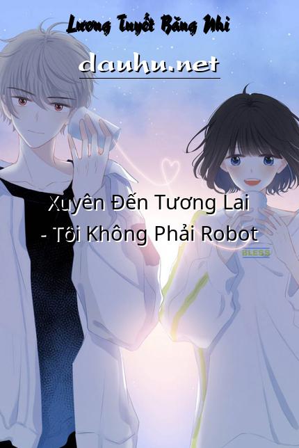xuyen-den-tuong-lai-toi-khong-phai-robot